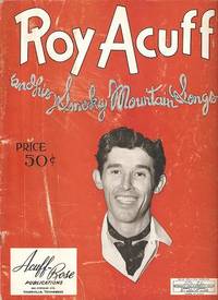 ROY ACUFF AND HIS SMOKY MOUNTAIN SONGS ROY ACUFF AND HIS SMOKY MOUNTAIN SONGS