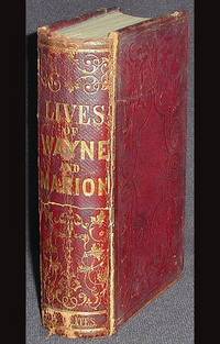 Life and Services of Gen. Anthony Wayne: Founded on Documentary and Other Evidence, Furnished by his son, Col. Isaac Wayne