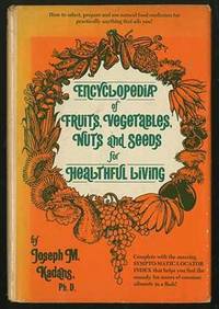Encyclopedia of Fruits, Vegetables, Nuts and Seeds for Healthful Living