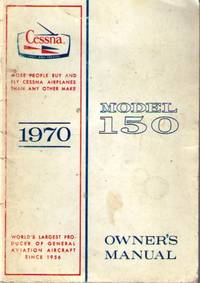 Cessna Model 150 Owner's Manual 1970 Cessna Model 150 Owner's Manual 1970