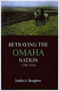 Betraying the Omaha Nation, 1790-1916 Betraying the Omaha Nation, 1790-1916