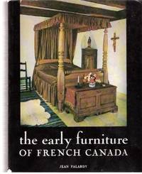 The Early Furniture of French Canada ---by Jean Palardy
