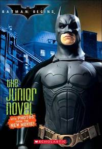 Batman Begins: The Junior Novel Batman Begins: The Junior Novel