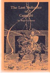 The Last Defender of Camelot ---by Roger Zelazny  ---a Signed Copy