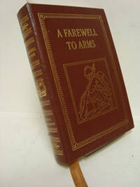 A Farewell to Arms -- The 100 Greatest Books Ever Written A Farewell to Arms -- The 100 Greatest Books Ever Written