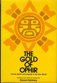 The gold of Ophir; Travels, myths, and legends in the New World The gold of Ophir; Travels, myths, and legends in the New World