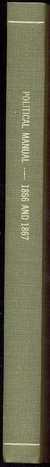 A POLITICAL MANUAL FOR 1866 AND 1867, EXECUTIVE, LEGISLATIVE, JUDICIAL, POLITICO-MILITARY, AND GENERAL FACTS FROM APRIL 15, 1865, TO APRIL 1, 1867, AND INCLUDING THE DEVELOPMENT OF THE PRESIDENTIAL PLAN OF RECONSTRUCTION WITH THE PECULIARITIES OF EACH by  Edward McPherson from McGowan Book Co., Inc. - Used Book - Hardcover - First Edition