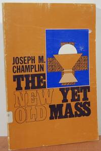 The New Yet Old Mass The New Yet Old Mass