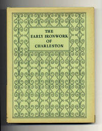 The Early Ironwork of Charleston  - 1st Edition/1st Printing