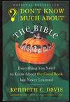 Don't Know Much About the Bible: Everything You Need to Know About the Good Book but Never Learned