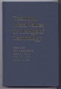 Traditional Moral Values in the Age of Technology: The Andrew R. Cecil Lectures on Moral Values in a Free Society Series, Vol. VIII (8 Eight) Traditional Moral Values in the Age of Technology: The Andrew R. Cecil Lectures on Moral Values in a Free Society Series, Vol. VIII (8 Eight)