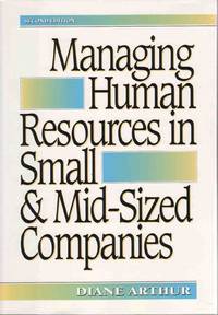 MANAGING HUMAN RESOURCES IN SMALL & MID-SIZED COMPANIES Second Edition MANAGING HUMAN RESOURCES IN SMALL & MID-SIZED COMPANIES Second Edition