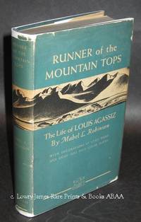 Runner of the Mountain Tops  The Life of Louis Agassiz