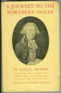 A Journey From Prince Of Wales's Fort In Hudson's Bay To The Northern  Ocean 1769, 1770, 1771, 1772