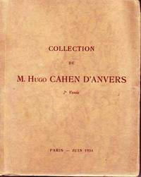 Objets d'Art et d'Ameublement Anciens et Modernes. . . Composant La  Collection De M. Hugo Cahen-d'Anvers, 2e Vente, June 11-13, 1934