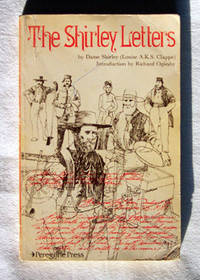 The Shirley Letters  Being Letters Written in 1851-1852 from the  California Mines