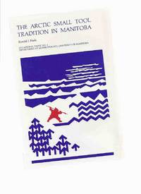 The Arctic Small Tool Tradition in Manitoba / Occasional Paper No. 2, Department of Anthropology, University of Manitoba The Arctic Small Tool Tradition in Manitoba / Occasional Paper No. 2, Department of Anthropology, University of Manitoba