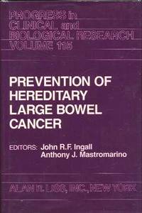 Prevention of Hereditary Large Bowel Cancer: Proceedings of Conference, Held in Troy, Michigan June 3-4, 1982 Prevention of Hereditary Large Bowel Cancer: Proceedings of Conference, Held in Troy, Michigan June 3-4, 1982