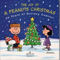 THE JOY OF A PEANUTS CHRISTMAS: 50 YEARS OF HOLIDAY COMICS THE JOY OF A PEANUTS CHRISTMAS: 50 YEARS OF HOLIDAY COMICS