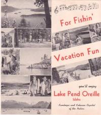 FOR FISHIN' VACATION FUN...LAKE PEND OREILLE, IDAHO...KAMLOOPS AND KOKANEE CAPITAL OF THE NATION