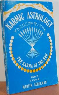 Karmic Astrology, Volume 4: The Karma of the Now