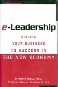 E-Leadership: Guiding Your Business to Success in the New Economy E-Leadership: Guiding Your Business to Success in the New Economy