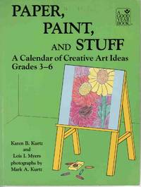 PAPER, PAINT, and STUFF: a Calendar of Creative Art Ideas Grades 3-6 PAPER, PAINT, and STUFF: a Calendar of Creative Art Ideas Grades 3-6