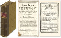 The Law-French Dictionary Alphabetically Digested, Very Useful for