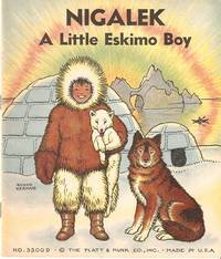 NIGALEK: A Little Eskimo Boy NIGALEK: A Little Eskimo Boy