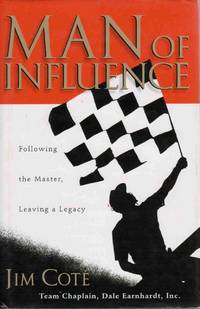 MAN OF INFLUENCE: FOLLOWING THE MASTER, LEAVING A LEGACY MAN OF INFLUENCE: FOLLOWING THE MASTER, LEAVING A LEGACY
