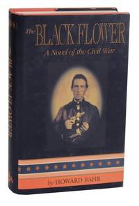 The Black Flower: A Novel of The Civil War