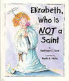 Elizabeth, Who is NOT a Saint