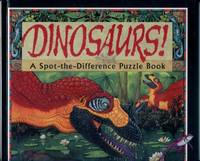 Dinosaurs! A Spot-The-Difference Puzzle Book Dinosaurs! A Spot-The-Difference Puzzle Book