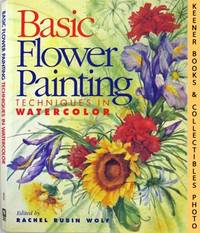 Basic Flower Painting (Techniques In Watercolor) Basic Flower Painting (Techniques In Watercolor)