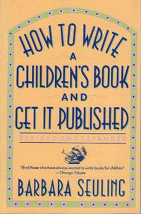 HOW TO WRITE A CHILDREN'S BOOK AND GET IT PUBLISHED HOW TO WRITE A CHILDREN'S BOOK AND GET IT PUBLISHED