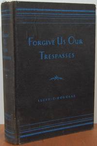 Forgive Us Our Trespasses Forgive Us Our Trespasses