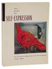 The Quest for Self-Expression. Painting in Moscow and Leningrad 1965-1990