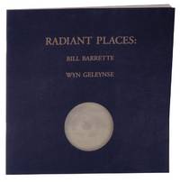 Radiant Places: Bill Barrette and Wyn Geleynse