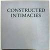 Constructed Intimacies