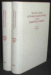 The First Century of German Language Printing in the United States of America: a Bibliography Based on the Studies of Oswald Seidensticker and Wilbur H. Oda The First Century of German Language Printing in the United States of America: a Bibliography Based on the Studies of Oswald Seidensticker and Wilbur H. Oda