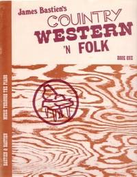 JAMES BASTIEN'S COUNTRY WESTERN 'N FOLK: Book One [songbook]