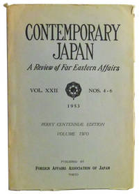 Contemporary Japan: A Review of Far Eastern Affairs.  Volume XXII, Nos.  4-6 (1953). Perry Centennial Edition, Volume Two