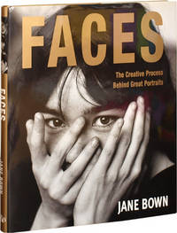Faces: The Creative Process Behind Great Portraits (First Edition)