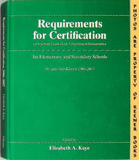 Requirements For Certification Of Teachers, Counselors, Librarians, Administrators For Elementary And Secondary Schools: 2006 - 2007 (71st Edition) Requirements For Certification Of Teachers, Counselors, Librarians, Administrators For Elementary And Secondary Schools: 2006 - 2007 (71st Edition)
