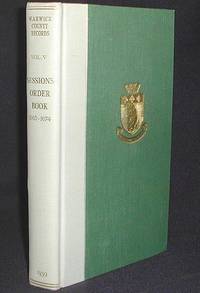 Warwick County Records, Volume V: Orders Made at Quarter Sessions Easter, 1665, to Epiphany, 1674 Warwick County Records, Volume V: Orders Made at Quarter Sessions Easter, 1665, to Epiphany, 1674