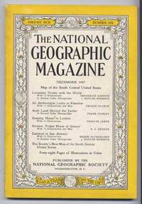 The National Geographic Magazine, Volume XCII (92) Number Six (6)  (December 1947)