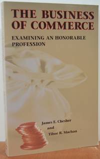 The Business Of Commerce: Examining An Honorable Profession The Business Of Commerce: Examining An Honorable Profession