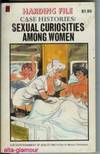 CASE HISTORIES: SEXUAL CURIOSITIES AMONG WOMEN Harding File