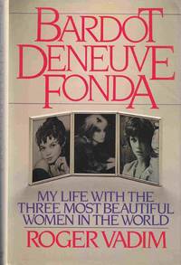 Bardot Deneuve Fonda Bardot Deneuve Fonda