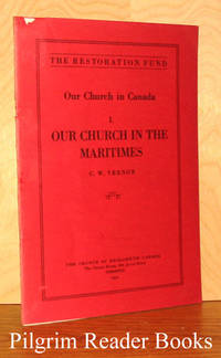 Our Church in Canada: Our Church in the Maritimes Our Church in Canada: Our Church in the Maritimes
